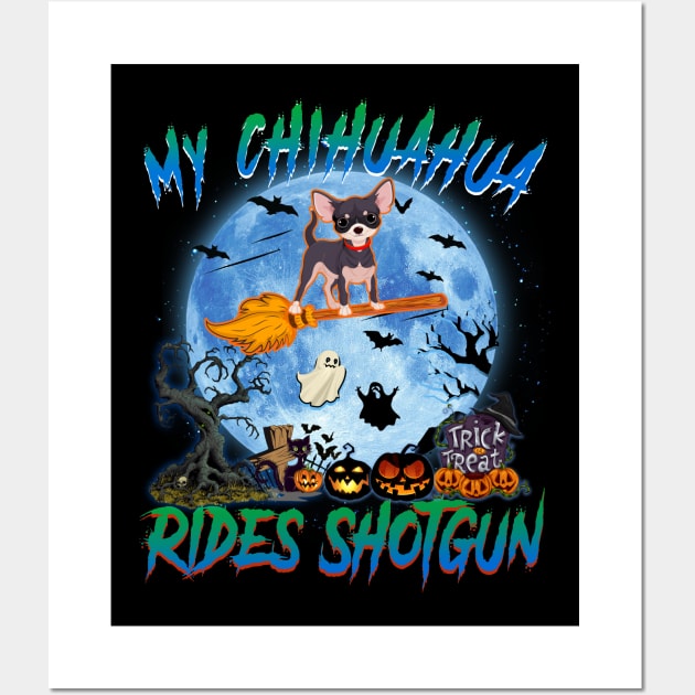 My Chihuahua Rides Shotgun Witch Halloween Wall Art by Chapmanx